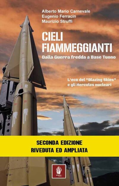 Cieli fiammeggianti - Dalla guerra fredda a Base Tuono l'eco del «Blazing Skies» e gli Hercules nucleari