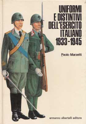 Seconda Guerra Mondiale Uniformologia Uniformi E Distintivi Dell Esercito Italiano 1933 1945 La Storia Militare