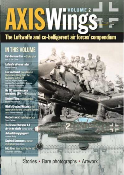 Axis Wings. The Luftwaffe and co-belligerent air forces’ compendium. Vol. 2