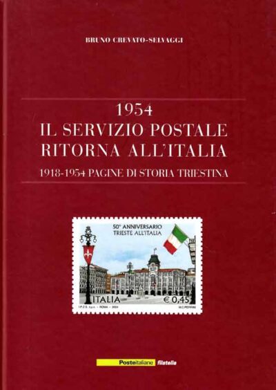 1954. Il servizio postale ritorna all’Italia. 1918-1954 pagine di storia triestina