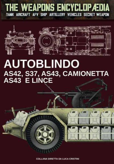 The Weapons Encyclopaedia. Autoblindo AS42, S37, AS43, Camionetta AS43 e Lince