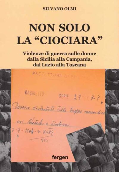 Non solo la «Ciociara». Violenze di guerra sulle donne dalla Sicilia alla Campania, dal Lazio alla Toscana.