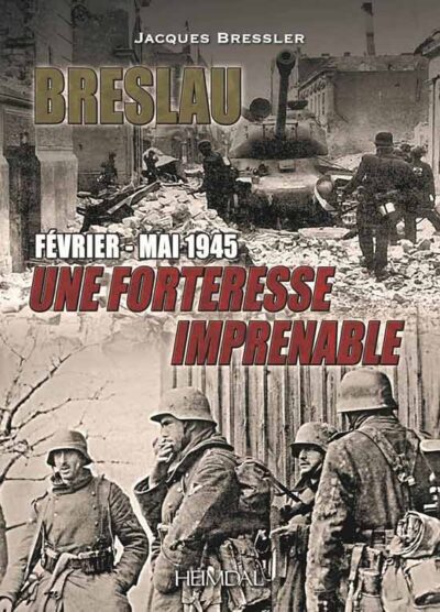 Breslau. Une forteresse imprenable. Fevrier - mai 1945