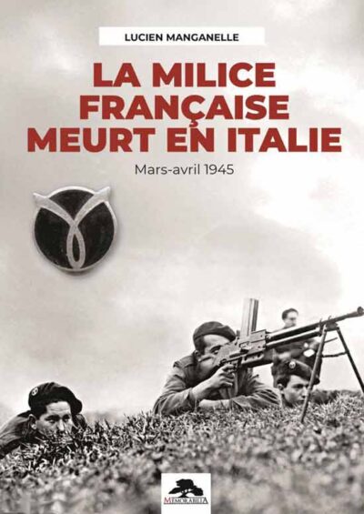 La milice francaise meurt en italie. Mars-avril 1945
