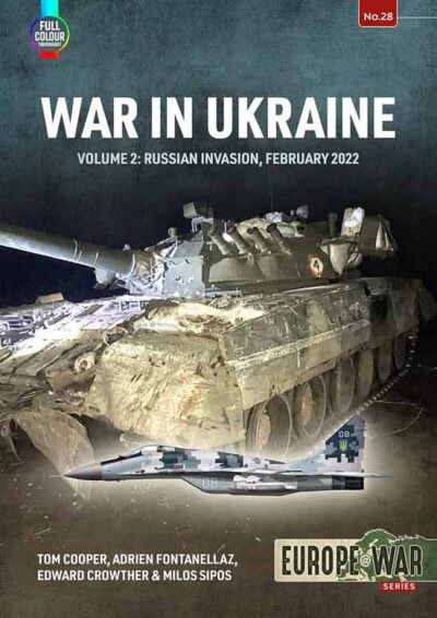 Europe War Vol. 28. War in Ukraine: Russian Invasion, February 2022 Vol. 2