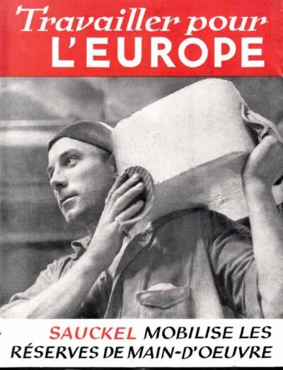 Travailler pour l'Europe. Sauckel mobilise les réserves de main-d' oeuvre