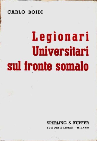 Coloniale. Legionari Universitari sul fronte somalo