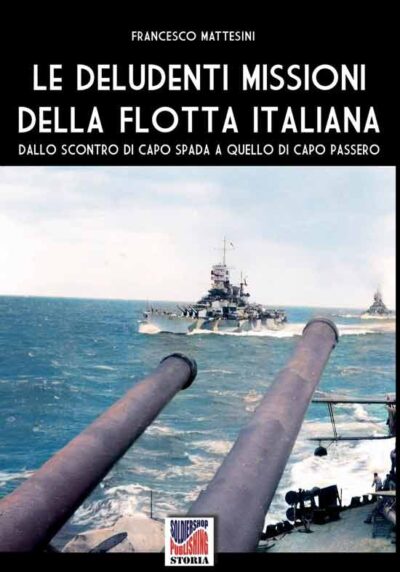 Le deludenti missioni della flotta italiana. Dallo scontro a Capo Spada a quello di Capo Passero
