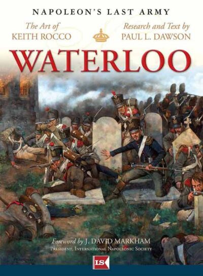 Napoleon's Last Army. Waterloo.