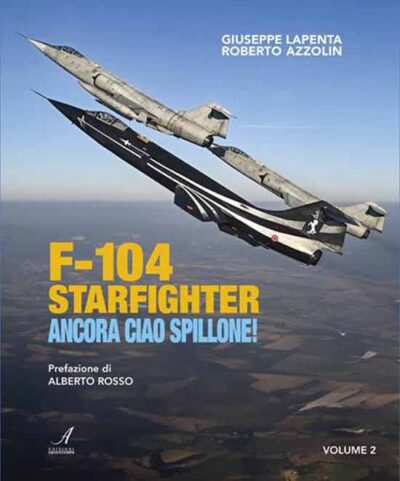 F-104 Starfighter. Ancora ciao Spillone! Vol. 2