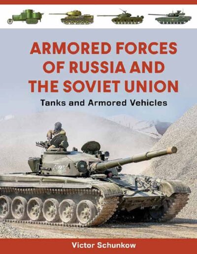 Armored Forces of Russia and the Soviet Union. Tanks and Armored Vehicles