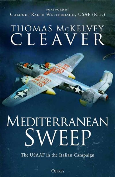 Mediterranean Sweep. The USAAF in the Italian Campaign