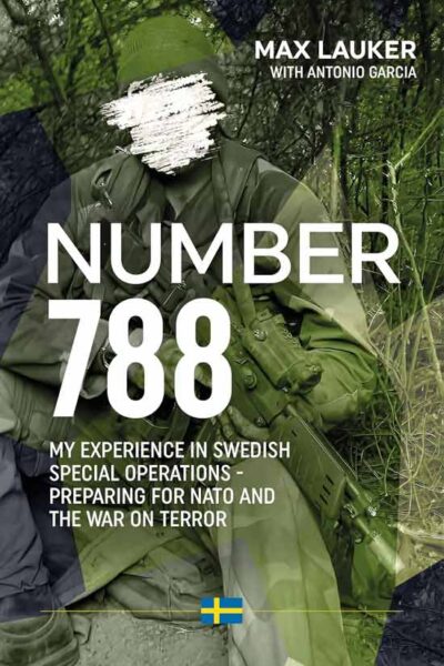 Number 788. My Experiences in Swedish Special Operations. Preparing for NATO and the War on Terror