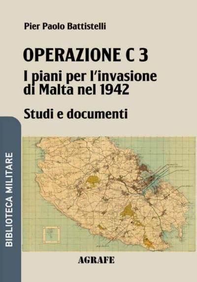 Operazione C 3. I piani per l'invasione di Malta nel 1942. Studi e Documenti