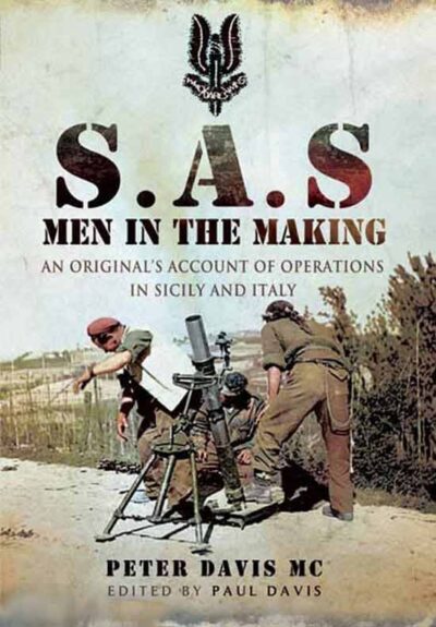 SAS. Men in the Making. An Original's Account of Operations in Sicily and Italy