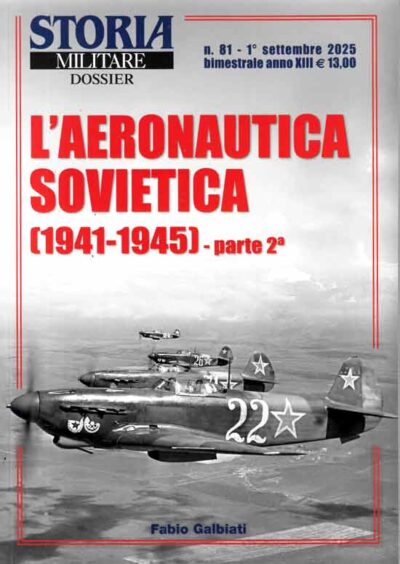 Storia Militare Dossier n. 81 settembre 2025. L'aeronautica Sovietica (1941-1945) parte 2ª