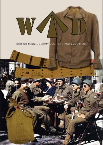 WD. British-Made US Army Clothing and Equipment