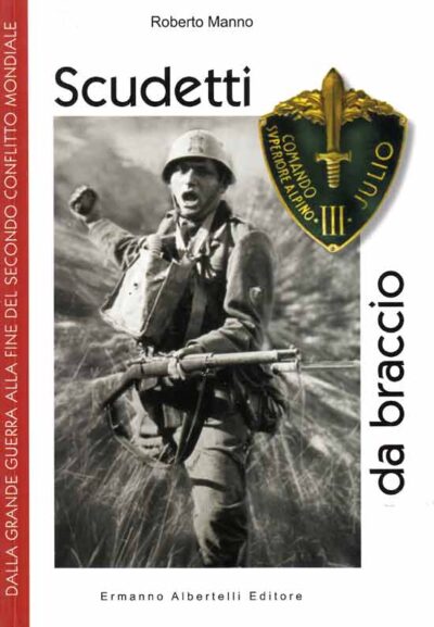 Collezionismo - Scudetti da braccio. Dalla Grande Guerra al secondo conflitto mondiale