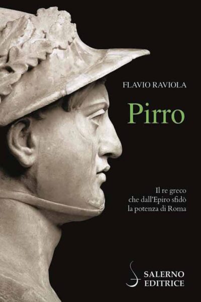 Pirro. Il re greco che dall'Epiro sfido' la potenza di Roma