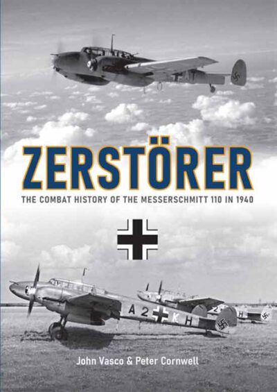 Zerstorer. The Combat History of the Messerschmitt 110 in 1940