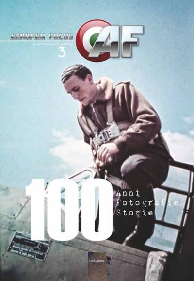 Aerofn Focus 3. 100 anni 100 fotografie 100 storie
