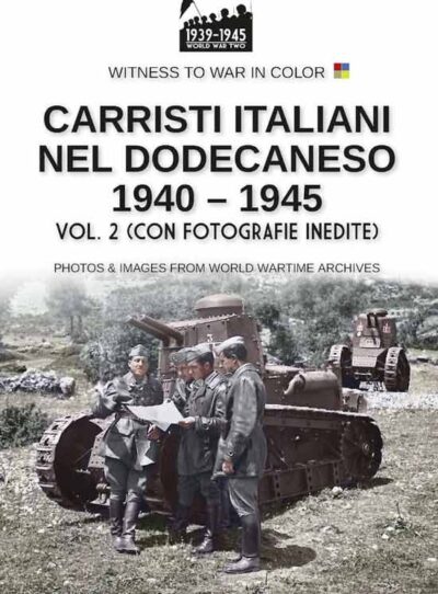 Carristi italiani nel Dodecaneso 1940-1945 Vol. 2