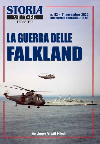 Storia Militare Dossier N. 82. Novembre 2025. La Guerra delle Falkland