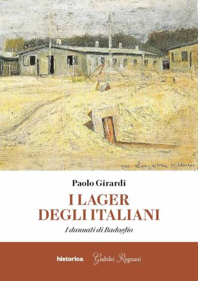 I lager degli italiani. I dannati di Badoglio