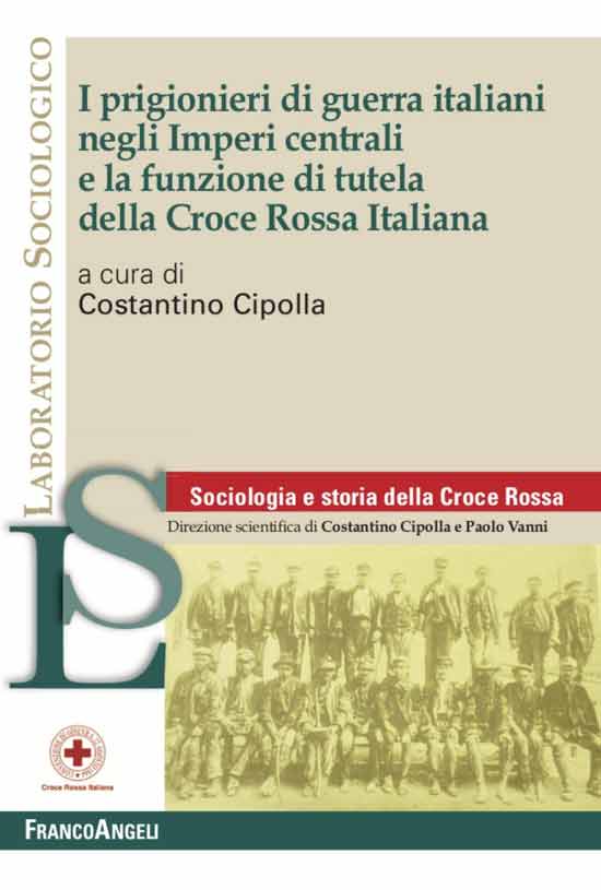I prigionieri di guerra italiani negli Imperi centrali e la funzione di tutela della Croce Rossa Italiana