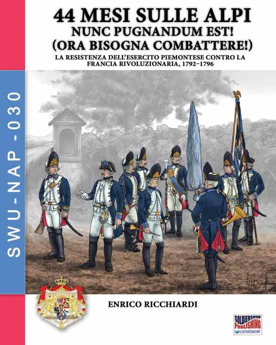 44 mesi sulle Alpi. I piemontesi in guerra contro la Francia 1792-1796