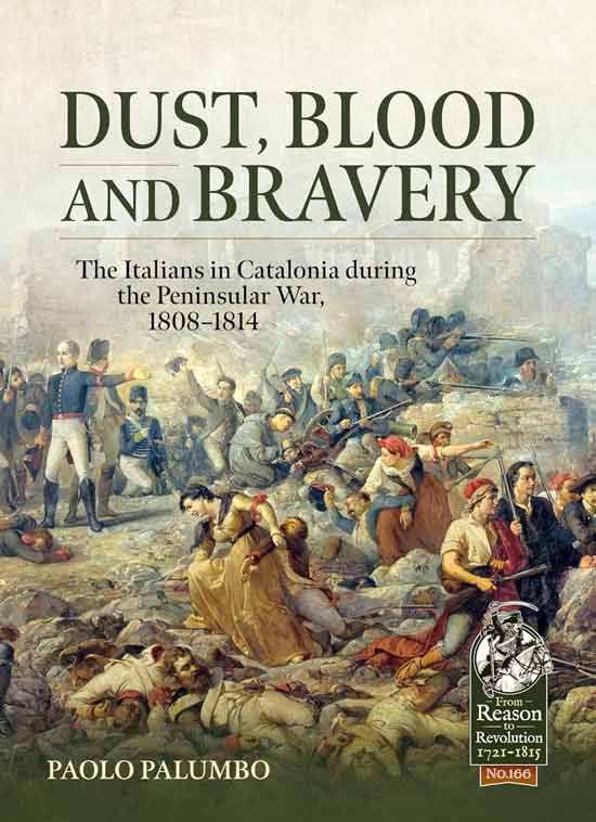 Dust, Blood and Bravery. The Italians in Catalonia during the Peninsular War, 1808-1814