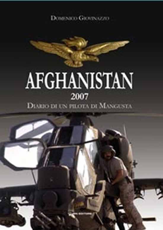 Afghanistan 2007. Diario di un pilota di Mangusta