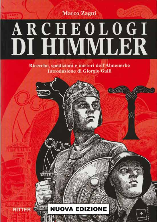 Archeologi di Himmler - Ricerche spedizioni e misteri dell'Ahnenerbe