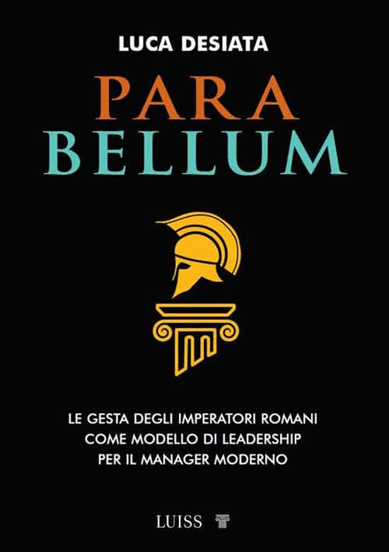 Para bellum. Le gesta degli imperatori romani come modello di leadership per il manager moderno