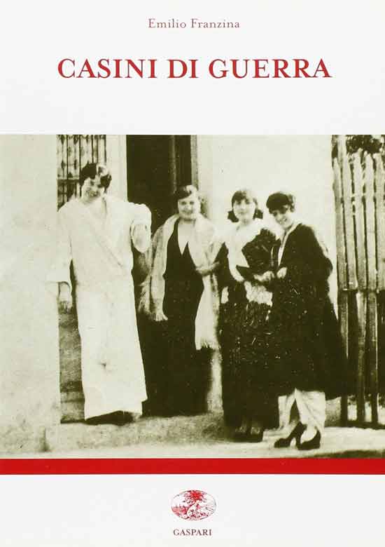 Prima Guerra Mondiale. Casini di guerra. Il tempo libero dalla trincea e i postriboli militari nel primo conflitto mondiale